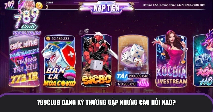 789club đăng ký thường gặp
