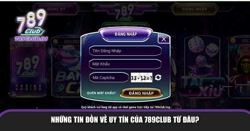 Những tin đồn về uy tín của 789Club từ đâu?